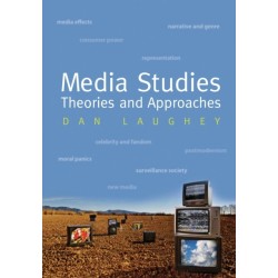 Media Studies: Theories and Approaches: Theories and Approaches