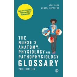 The Nurse's Anatomy, Physiology and Pathophysiology Glossary: Over 2000 essential terms and their pronunciation