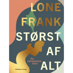 Størst af alt: Om kærlighedens natur