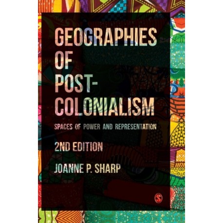 Geographies of Postcolonialism: Spaces of Power and Representation