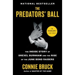 The Predators' Ball: The Inside Story of Drexel Burnham and the Rise of the Junk Bond Raiders
