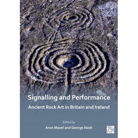 Signalling and Performance: Ancient Rock Art in Britain and Ireland