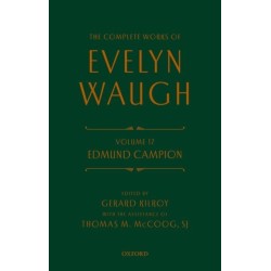 Complete Works of Evelyn Waugh: Edmund Campion: Volume 17