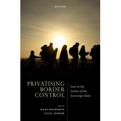 Privatising Border Control: Law at the Limits of the Sovereign State