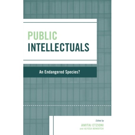 Public Intellectuals: An Endangered Species?