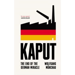 Kaput: The End of the German Miracle