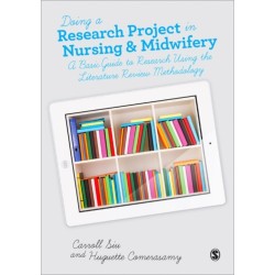 Doing a Research Project in Nursing and Midwifery: A Basic Guide to Research Using the Literature Review Methodology