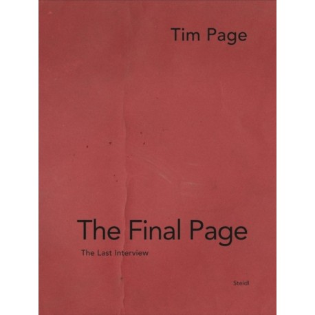 Tim Page: The Final Page: The Last Interview