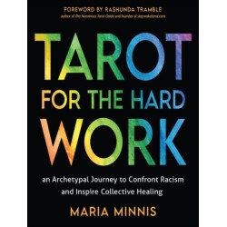 Tarot for the Hard Work: An Archetypal Journey to Confront Racism and Inspire Collective Healing