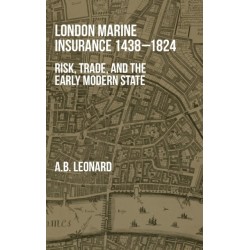 London Marine Insurance 1438-1824: Risk, Trade, and the Early Modern State