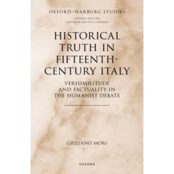 Historical Truth in Fifteenth-Century Italy: Verisimilitude and Factuality in the Humanist Debate