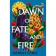 Dawn of Fate and Fire