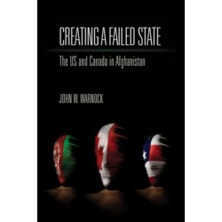 Creating a Failed State: The U.S. and Canada in Afghanistan