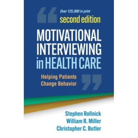 Motivational Interviewing in Health Care, Second Edition: Helping Patients Change Behavior