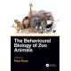 The Behavioural Biology of Zoo Animals