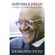 God Has A Dream: A Vision of Hope for Our Times