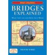 Bridges Explained: The Surprising History of Britain's Finest Bridges, How They Work & the People Who Made Them (Including Viaducts & Aqueducts)