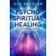Psycho-Spiritual Healing: And Other Techniques for Dysfunctions Created by Who We are and How We Incarnate