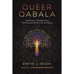 Queer Qabala: Nonbinary, Genderfluid, Omnisexual Mysticism & Magick
