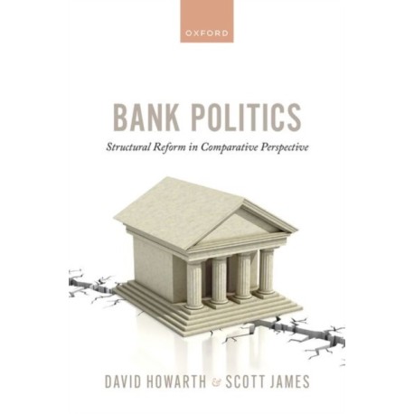 Bank Politics: Structural Reform in Comparative Perspective