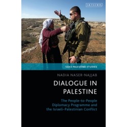 Dialogue in Palestine: The People-to-People Diplomacy Programme and the Israeli-Palestinian Conflict