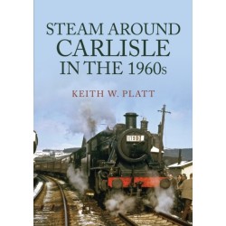 Steam Around Carlisle in the 1960s