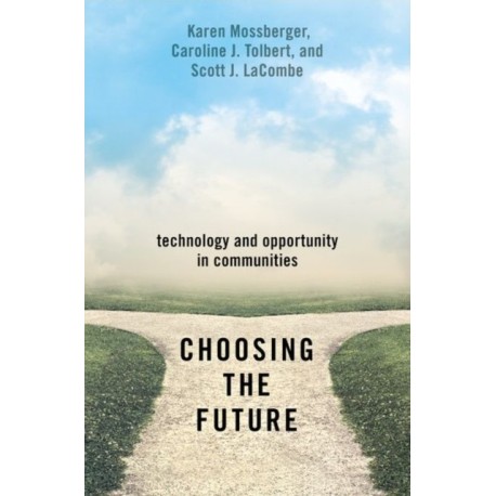 Choosing the Future: Technology and Opportunity in Communities