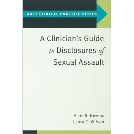 A Clinician's Guide to Disclosures of Sexual Assault