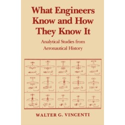 What Engineers Know and How They Know It: Analytical Studies from Aeronautical History