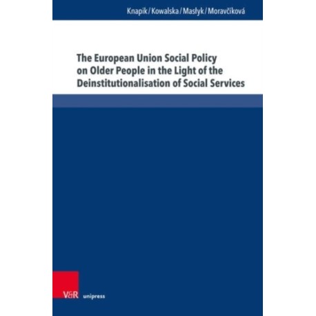 The European Union Social Policy on Older People in the Light of the Deinstitutionalisation of Social Services: A Concept of Care Farming in Rural Poland