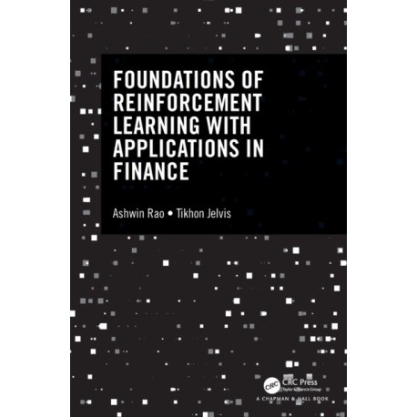 Foundations of Reinforcement Learning with Applications in Finance