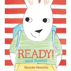 Ready! said Rabbit