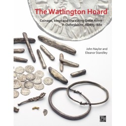 The Watlington Hoard: Coinage, Kings and the Viking Great Army in Oxfordshire, AD875–880