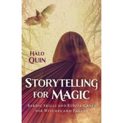 Storytelling for Magic: Bardic Skills and Ritual-Craft for Witches and Pagans
