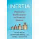 Inertia: Purposeful Inefficiencies in Financial Markets