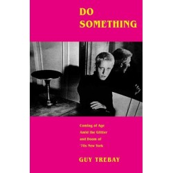 Do Something: Coming of Age Amid the Glitter and Doom of '70s New York