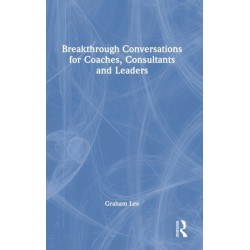 Breakthrough Conversations for Coaches, Consultants and Leaders