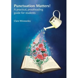 Punctuation Matters!: A practical, proofreading guide for students