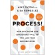Process!: How Discipline and Consistency Will Set You and Your Business Free