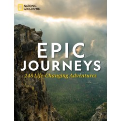 Epic Journeys: 100 Life-Changing Adventures
