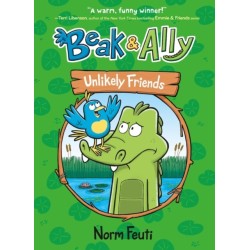 Beak & Ally -1: Unlikely Friends: A Graphic Novel