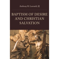 Baptism of Desire and Christian Salvation