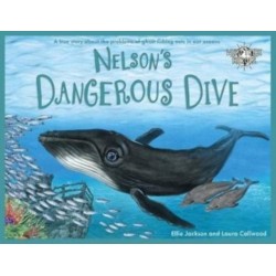 Nelson's Dangerous Dive: A true story about the problems of ghost fishing nets in our oceans