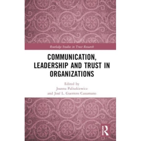 Communication, Leadership and Trust in Organizations