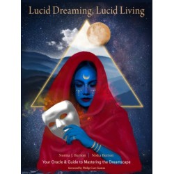 Lucid Dreaming, Lucid Living: Your Oracle and Guide to Mastering the Dreamscape (Includes 44 Full-Color Cards & 200-Page Guidebook)