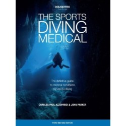 The Sports Diving Medical: The definitive guide to medical conditions relevant to diving