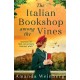 The Italian Bookshop Among the Vines: An absolutely gripping and heartbreaking WW2 historical novel, inspired by true events