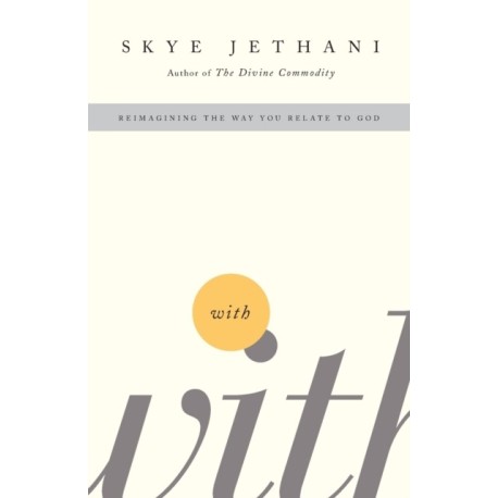With: Reimagining the Way You Relate to God