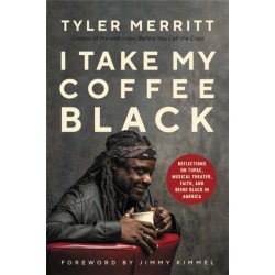 I Take My Coffee Black: Reflections on Tupac, Musical Theater, Faith, and Being Black in America