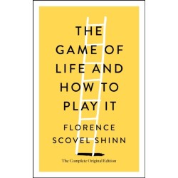 The Game of Life and How to Play It: The Complete Original Edition